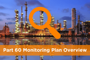 Part 60 Monitoring Plan Overview