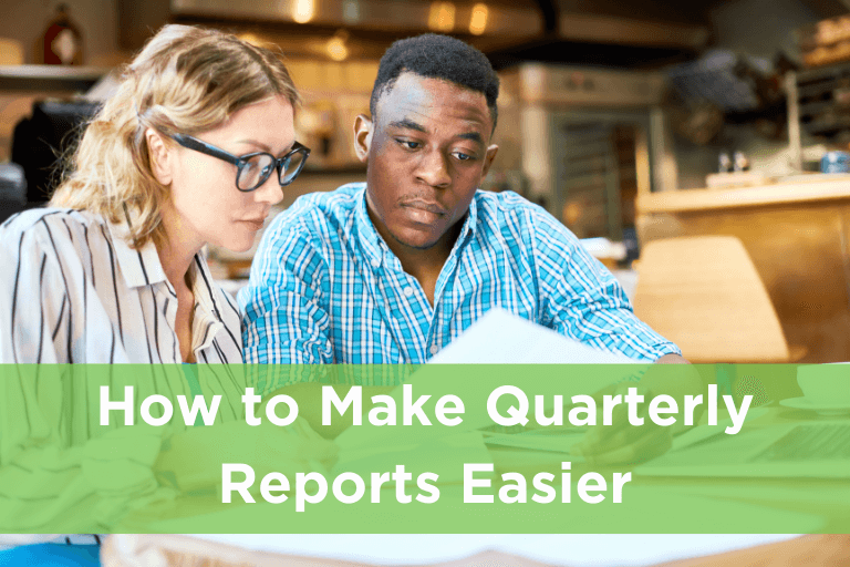 How to Make Quarterly Reports Easier